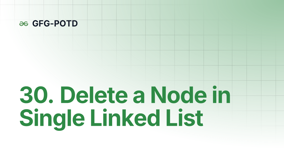 Delete A Node In Single Linked List Gfg Potd